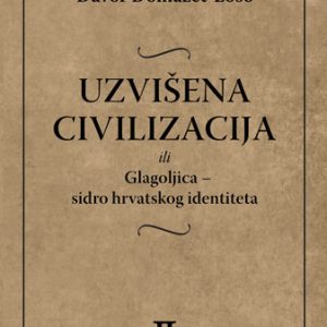 Uzvišena civilizacija ili Glagoljica - sidro hrvatskog identiteta